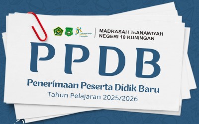 MTsN 10 Kuningan Buka Pendaftaran Peserta Didik Baru Kelas Reguler Tahun Pelajaran 2025/2026